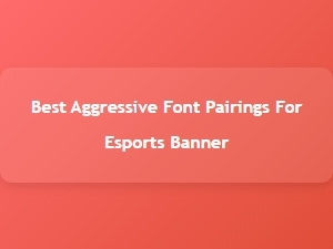 Best Aggressive Font Pairings for Esports Banners