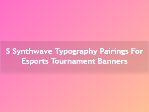 Synthwave Typography for Esports Tournament Banners